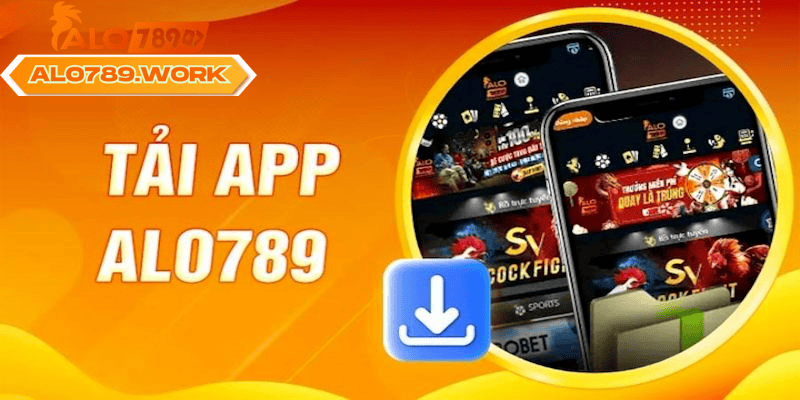Tải app Alo789 về điện thoại